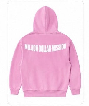 Million Dollar Mission Hoodie Pre Orders (RESTOCK)
