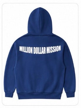 Million Dollar Mission Hoodie Pre Orders (RESTOCK)